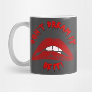 Don't Dream It Mug